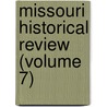 Missouri Historical Review (Volume 7) door State Historical Society Missouri