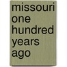 Missouri One Hundred Years Ago door Thomas Wood Stevens