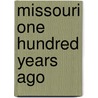 Missouri One Hundred Years Ago by Thomas Wood Stevens