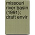 Missouri River Basin (1991); Draft Envir