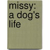 Missy:  A Dog's Life door Dick Ebbott