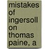 Mistakes Of Ingersoll On Thomas Paine, A