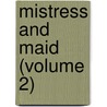 Mistress And Maid (Volume 2) door Dinah Maria Mulock Craik
