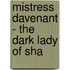 Mistress Davenant - The Dark Lady Of Sha