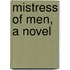Mistress Of Men, A Novel