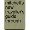 Mitchell's New Traveller's Guide Through by Adrian Mitchell