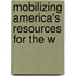 Mobilizing America's Resources For The W