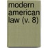 Modern American Law (V. 8)