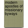 Modern Apostles Of Missionary Byways door Teresa L. Thompson