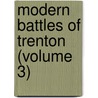 Modern Battles Of Trenton (Volume 3) door William Edgar Sackett