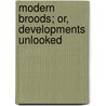 Modern Broods; Or, Developments Unlooked door Charlotte Mary Yonge