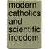Modern Catholics And Scientific Freedom