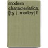 Modern Characteristics, [By J. Morley] F