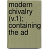 Modern Chivalry (V.1); Containing The Ad by Celia Brackenbridge