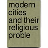 Modern Cities And Their Religious Proble by Samuel Lane Loomis