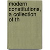 Modern Constitutions, A Collection Of Th door Walter Fairleigh Dodd