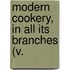 Modern Cookery, In All Its Branches (V.
