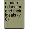 Modern Educators And Their Ideals (V. 8) by Tadasu Misawa