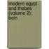 Modern Egypt And Thebes (Volume 2); Bein