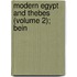 Modern Egypt And Thebes (Volume 2); Bein
