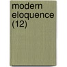 Modern Eloquence (12) door Thomas Brackett Reed