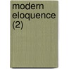 Modern Eloquence (2) by Thomas Brackett Reed