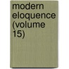 Modern Eloquence (Volume 15) door Reed