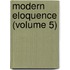 Modern Eloquence (Volume 5)