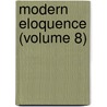 Modern Eloquence (Volume 8) by Lajoux Alexandra Reed