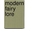 Modern Fairy Lore by Adda Howie