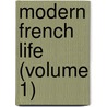 Modern French Life (Volume 1) by Mrs Gore