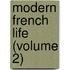 Modern French Life (Volume 2)