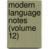 Modern Language Notes (Volume 12)