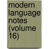 Modern Language Notes (Volume 16)