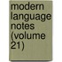 Modern Language Notes (Volume 21)