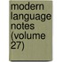 Modern Language Notes (Volume 27)