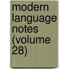 Modern Language Notes (Volume 28) by Johns Hopkins University