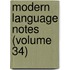 Modern Language Notes (Volume 34)