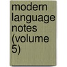 Modern Language Notes (Volume 5) door Johns Hopkins University