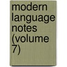 Modern Language Notes (Volume 7) by Johns Hopkins University