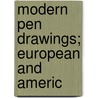 Modern Pen Drawings; European And Americ door Charles Holme