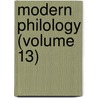 Modern Philology (Volume 13) door Onbekend