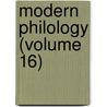 Modern Philology (Volume 16) door Onbekend