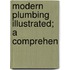 Modern Plumbing Illustrated; A Comprehen