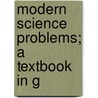 Modern Science Problems; A Textbook In G door Ellsworth Scott Obourn