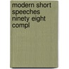 Modern Short Speeches Ninety Eight Compl door James Milton O. Neill