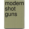 Modern Shot Guns door William Wellington Greener