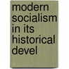 Modern Socialism In Its Historical Devel door Tugan-Baranovsk