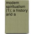 Modern Spiritualism (1); A History And A