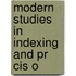 Modern Studies In Indexing And Pr  Cis O
